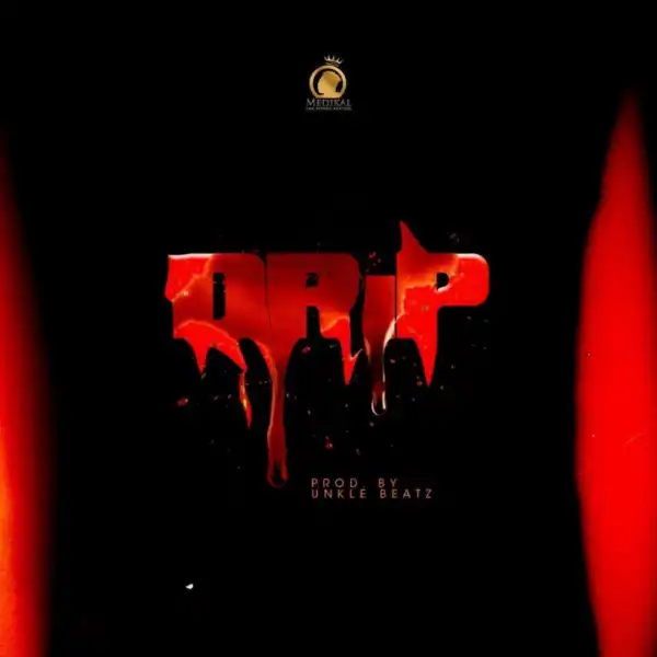 Medikal - Drip Ft. Joey B